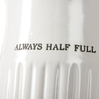 Always Half Full Large Pitcher