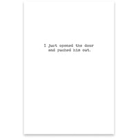 Pushed Him Out Greeting Card